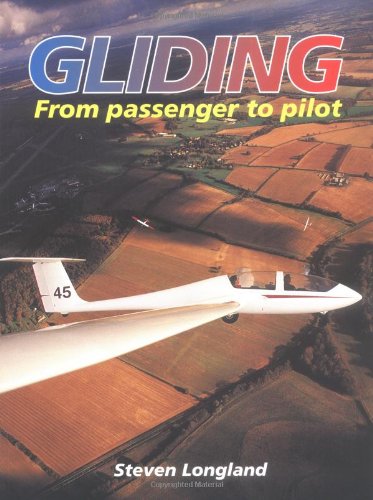 Stock image for Gliding : From Passenger to Pilot for sale by Better World Books