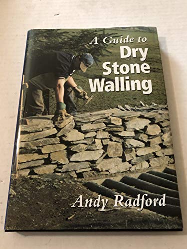 Stock image for A Guide to Dry Stone Walling for sale by Front Cover Books