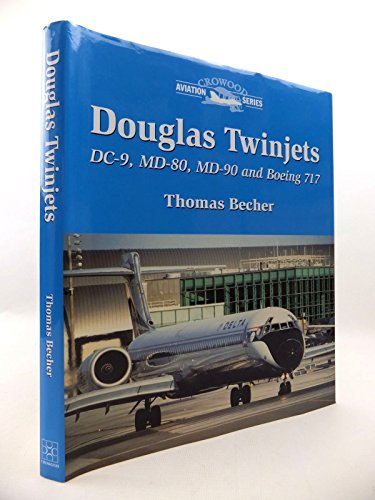 Douglas Twinjets: DC-9, MD-80, MD-90 and 717 (Crowood Aviation Series)