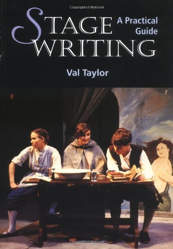 Stage Writing: A Practical Guide (9781861264527) by Taylor, Val