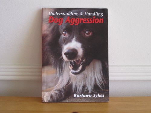 Stock image for Understanding and Handling Dog Aggression for sale by AwesomeBooks