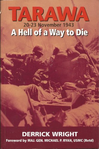 Stock image for Tarawa 20-23 November 1943: A Hell of a Way to Die for sale by WorldofBooks