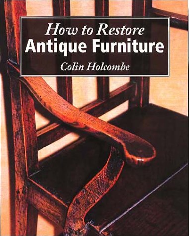 Stock image for How to Restore Antique Furniture for sale by Discover Books