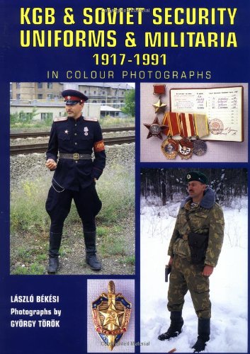 Beispielbild fr KGB & Soviet State Security Uniforms & Militaria 1917-91 In Color Photographs zum Verkauf von Zubal-Books, Since 1961