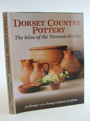 Beispielbild fr Dorset Country Pottery: The Kilns of the Verwood District zum Verkauf von WorldofBooks