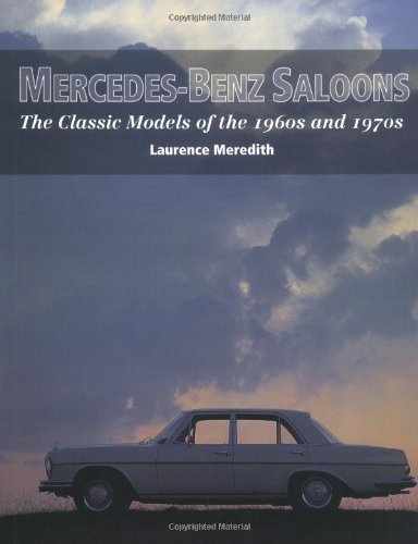 Beispielbild fr Mercedes-Benz Saloons: The Classic Models of the 1960s and 1970s zum Verkauf von WorldofBooks