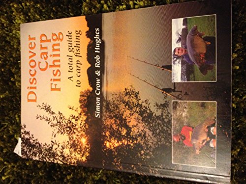 Discover Carp Fishing : A Total Guide to Carp Fishing