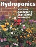 Stock image for Hydroponics: Soilless Gardening Explained for sale by Front Cover Books