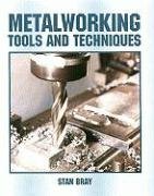 Imagen de archivo de Metalworking : Tools and Techniques a la venta por Better World Books