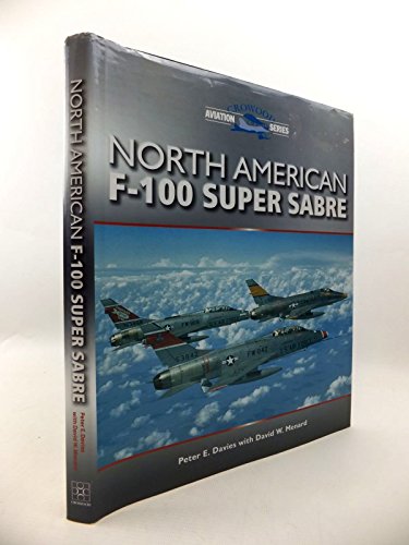 Imagen de archivo de North American F-100 Super Sabre (Crowood Aviation Series) a la venta por Patrico Books