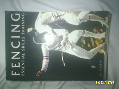 Beispielbild fr Fencing: Essential Skills Training zum Verkauf von WorldofBooks