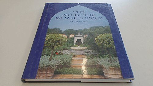 Stock image for The Art of the Islamic Garden for sale by Books of the Smoky Mountains