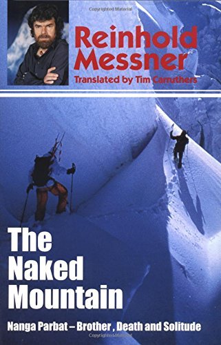 The Naked Mountain. Nanga Parbat - Brother, Death and Solitude. Translated by Tim Carruthers