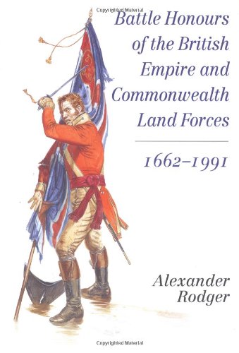 Beispielbild fr Battle Honours of the British Empire and Commonwealth Land Forces 1662-1991 zum Verkauf von WorldofBooks