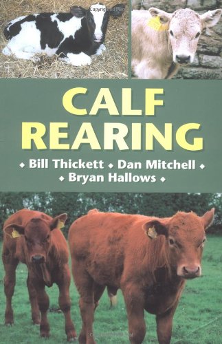 Calf Rearing (9781861266439) by Bill Thickett; Dan Mitchell; Bryan Hallows