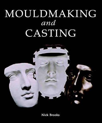 9781861266682: Mouldmaking and Casting: a Technical Manual