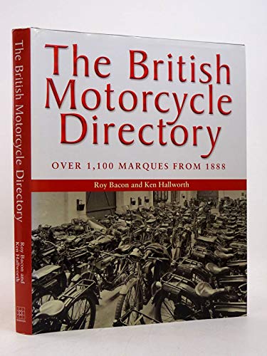 The British Motorcycle Directory: Over 1,100 Marques from 1888 (9781861266743) by Bacon, Roy