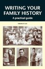 Writing Your Family History: A Practical Guide (9781861267030) by Cass, Deborah