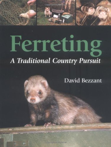 Stock image for Ferreting: A Traditional Country Pursuit for sale by Goldstone Books