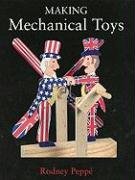 Making Mechanical Toys (9781861267238) by Peppe, Rodney