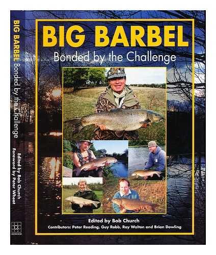 Beispielbild fr BIG BARBEL: BONDED BY THE CHALLENGE. Edited by Bob Church. Contributors: Peter Reading, Guy Robb, Ray Walton and Brian Dowling. zum Verkauf von Coch-y-Bonddu Books Ltd