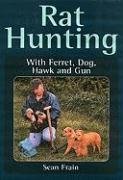 Stock image for Rat Hunting: With Ferret, Dog, Hawk and Gun for sale by ThriftBooks-Atlanta