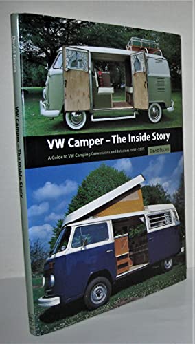 Stock image for VW Camper, The Inside Story: A Guide to the Various Camping Conversions and Interior Layouts Used for VW Campers 1951-2005 for sale by WorldofBooks