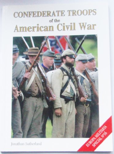 Imagen de archivo de Confederate Troops of the American Civil War (Europa Militaria) a la venta por Books  Revisited