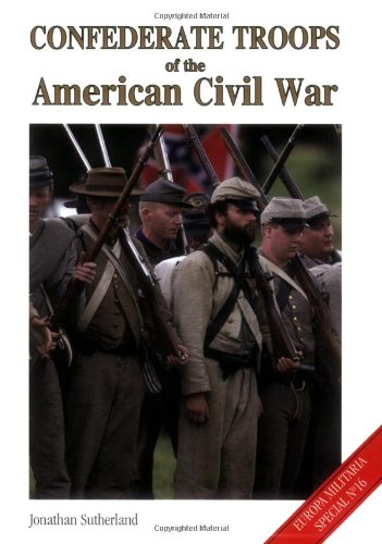 9781861267689: Confederate Troops of the American Civil War: 0 (Europa Militaria Special): 1 (Europa Militaria Special, 16)