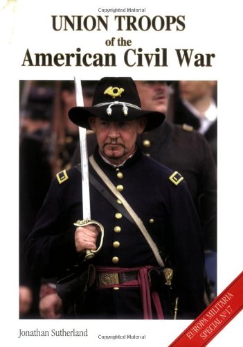 Stock image for Union Troops of the American Civil War (Europa Militaria) for sale by HPB-Emerald