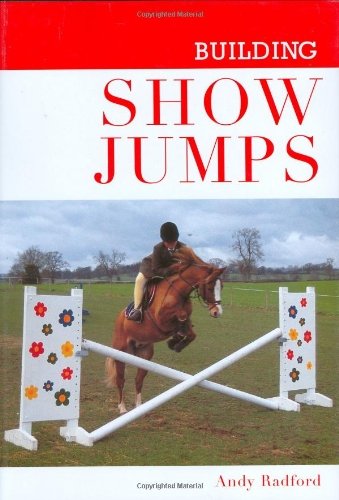 9781861267924: Building Show Jumps