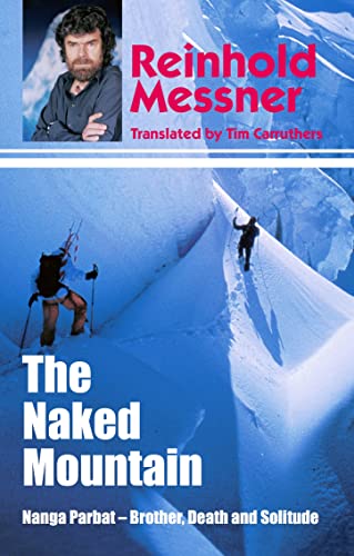 9781861268013: The Naked Mountain: Nanga Parbat, Brother, Death, Solitude