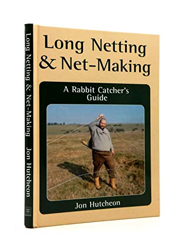 Stock image for Long Netting and Net-Making: A Rabbit Catcher's Guide for sale by WorldofBooks