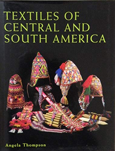Beispielbild fr Textiles of Central and South America zum Verkauf von AwesomeBooks