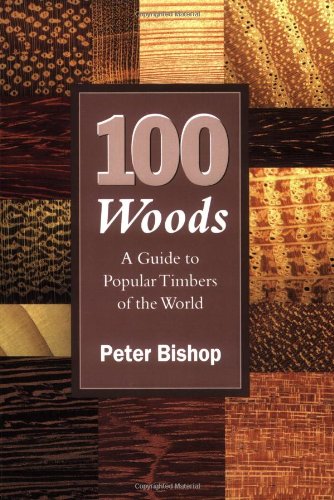 Beispielbild fr 100 Woods: a Guide to Popular Timbers of the World zum Verkauf von WorldofBooks