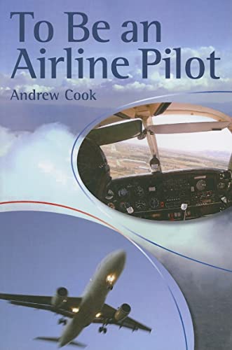 To Be an Airline Pilot (9781861268655) by Cook, Andrew Dr