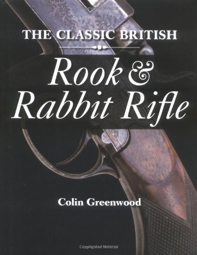 Stock image for The Classic British Rook and Rabbit Rifle for sale by Jacques Gander