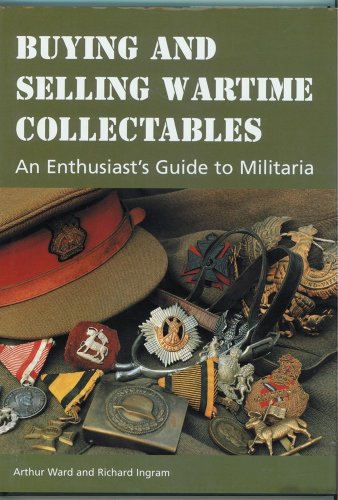 Beispielbild fr Buying and Selling Wartime Collectables : An Enthusiast's Guide to Militaria zum Verkauf von Better World Books