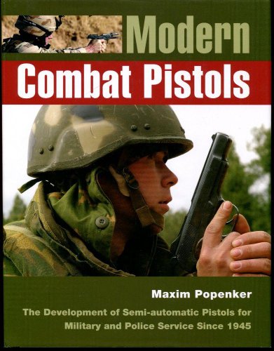 Stock image for Modern Combat Pistols: The Development of Semi-automatic Pistols for Military and Police Service Since 1945 for sale by HPB-Red