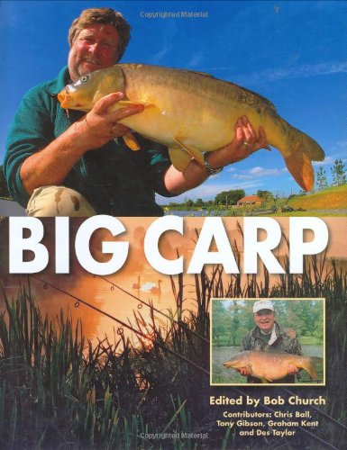 Beispielbild fr BIG CARP. Edited by Bob Church. Contributors: Chris Ball, Tony Gibson, Graham Kent and Des Taylor. zum Verkauf von Coch-y-Bonddu Books Ltd