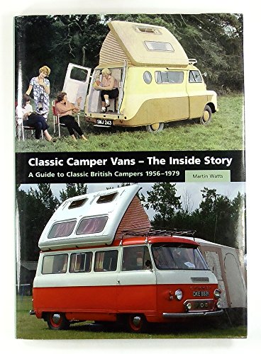 Beispielbild fr Classic Camper Vans - The Inside Story: A Guide to Classic British Campers 1956-1979 zum Verkauf von WorldofBooks