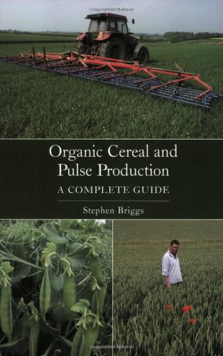 Stock image for Organic Cereal and Pulse Production: A Complete Guide for sale by Discover Books