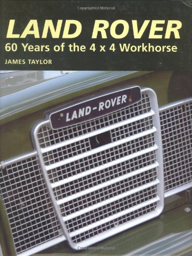 Stock image for Land Rover: 60 Years of the 4x4 Workhorse for sale by Goodwill of Colorado