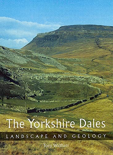 Imagen de archivo de The Yorkshire Dales: Landscape and Geology a la venta por Irish Booksellers