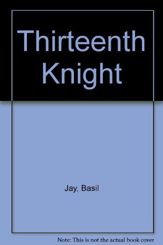 Stock image for The Thirteenth Knight for sale by Karl Eynon Books Ltd