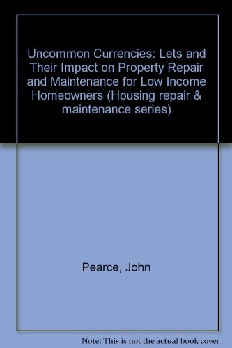 Uncommon currencies: LETS and their impact on property repair and maintenance for low income home owners (9781861340788) by Pearce, John; Wadhams, Chris