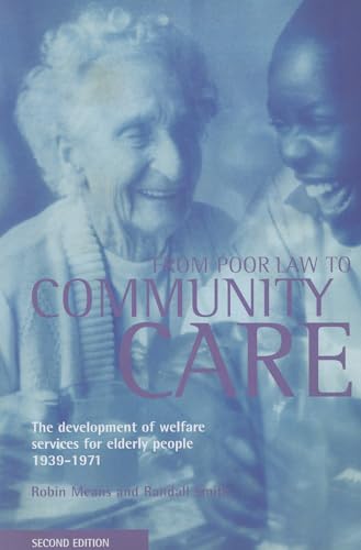 From Poor Law to community care: The development of welfare services for elderly people 1939-1971 (9781861340856) by Means, Robin; Smith, Randall