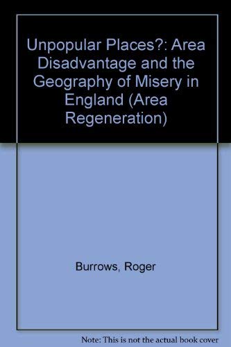 Unpopular places?: Area disadvantage and the geography of misery in England (Area Regeneration series) (9781861340979) by Burrows, Roger; Rhodes, David