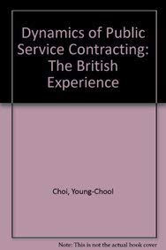Stock image for The Dynamics of Public Service Contracting: The British Experience for sale by Anybook.com