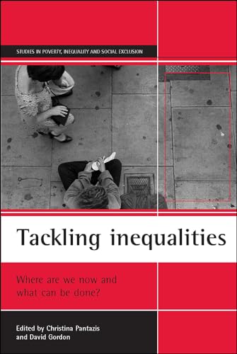 9781861341464: Tackling inequalities: Where are we now and what can be done? (Studies in Poverty, Inequality and Social Exclusion)
